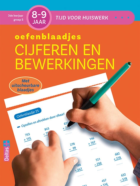 Tijd voor huiswerk - Oefenblaadjes cijferen en bewerkingen (8-9 j.)